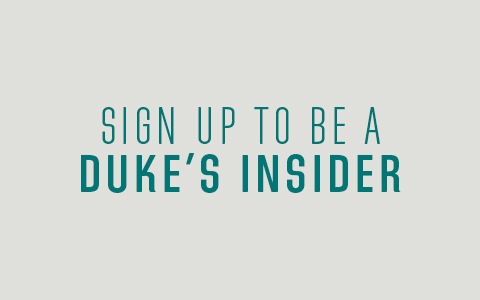 Sign up to be a Duke's Insider